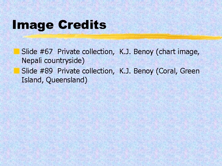 Image Credits ¢ Slide #67 Private collection, K. J. Benoy (chart image, Nepali countryside)