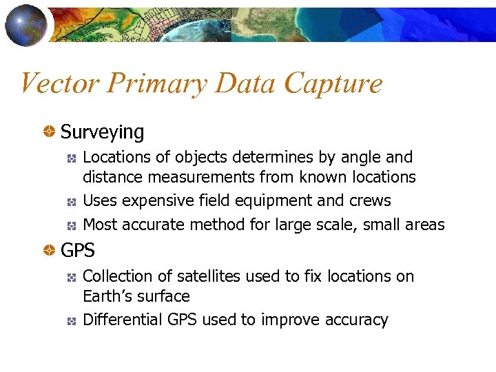 Vector Primary Data Capture Surveying Locations of objects determines by angle and distance measurements