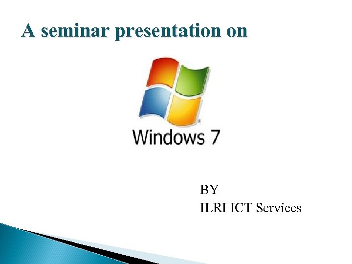 A seminar presentation on BY ILRI ICT Services 