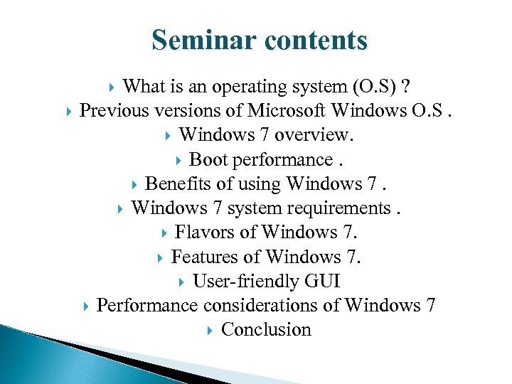 Seminar contents What is an operating system (O. S) ? Previous versions of Microsoft