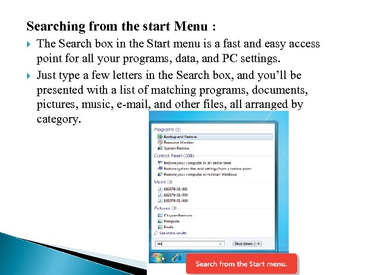 Searching from the start Menu : The Search box in the Start menu is