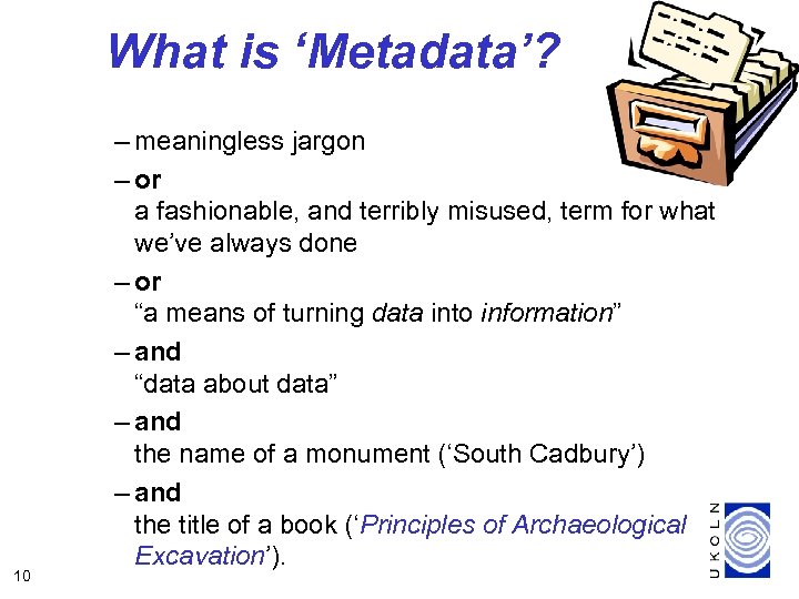 What is ‘Metadata’? 10 – meaningless jargon – or a fashionable, and terribly misused,