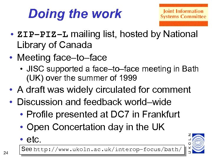 Doing the work • ZIP–PIZ–L mailing list, hosted by National Library of Canada •