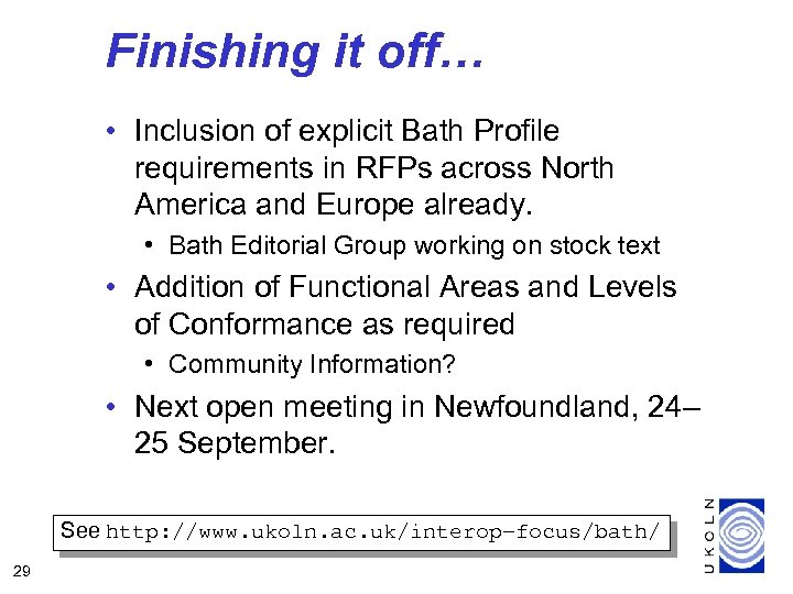 Finishing it off… • Inclusion of explicit Bath Profile requirements in RFPs across North