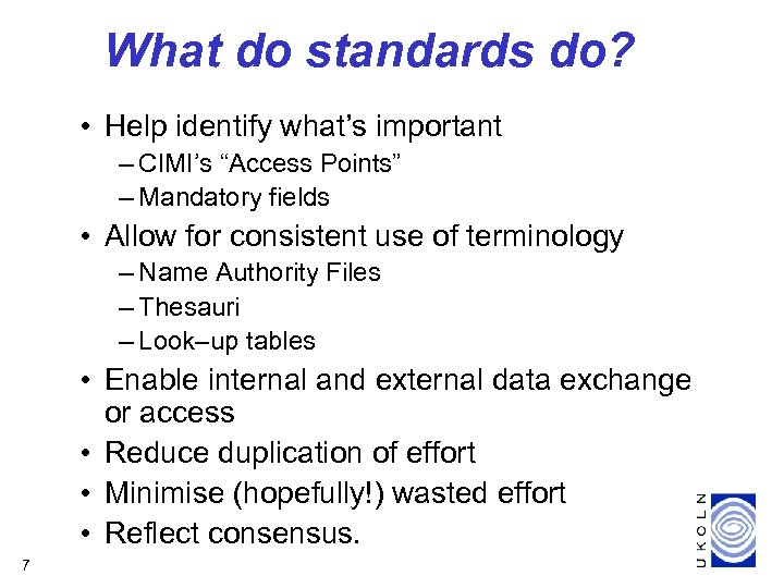 What do standards do? • Help identify what’s important – CIMI’s “Access Points” –