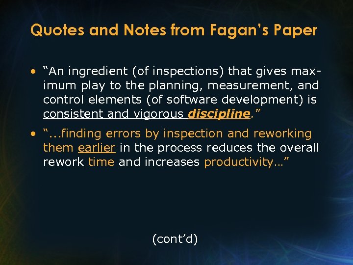 Quotes and Notes from Fagan’s Paper • “An ingredient (of inspections) that gives maximum