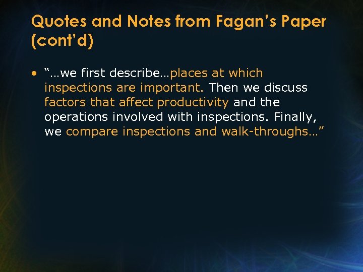 Quotes and Notes from Fagan’s Paper (cont’d) • “…we first describe…places at which inspections