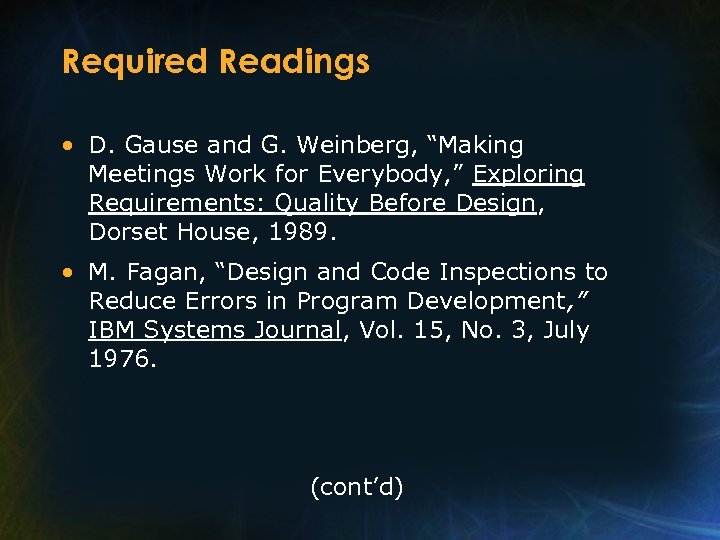 Required Readings • D. Gause and G. Weinberg, “Making Meetings Work for Everybody, ”