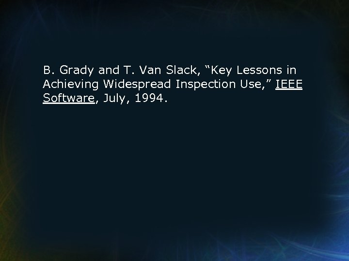 B. Grady and T. Van Slack, “Key Lessons in Achieving Widespread Inspection Use, ”