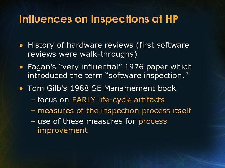 Influences on Inspections at HP • History of hardware reviews (first software reviews were