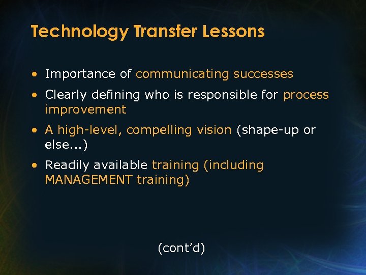 Technology Transfer Lessons • Importance of communicating successes • Clearly defining who is responsible