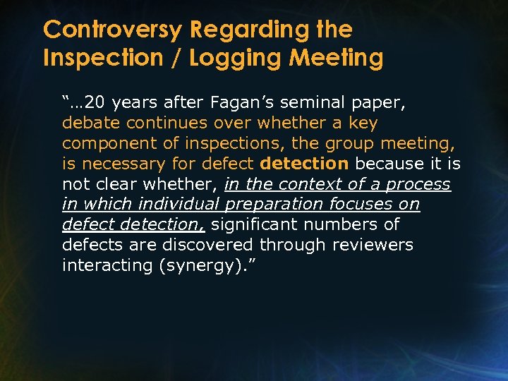 Controversy Regarding the Inspection / Logging Meeting “… 20 years after Fagan’s seminal paper,