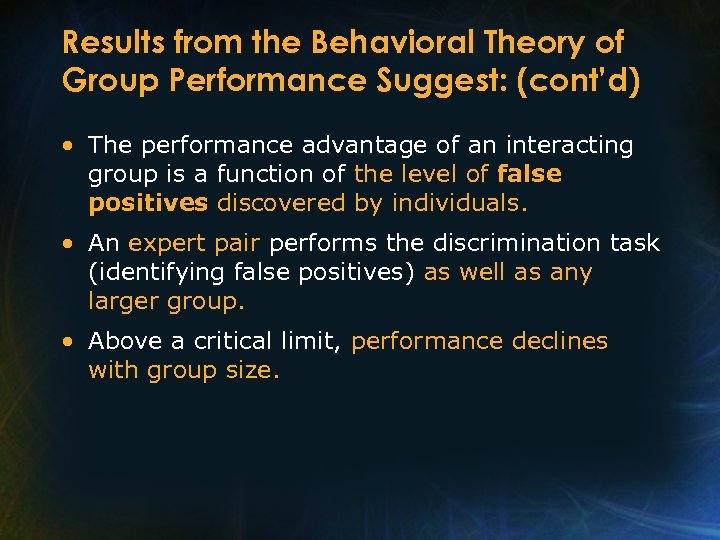 Results from the Behavioral Theory of Group Performance Suggest: (cont’d) • The performance advantage