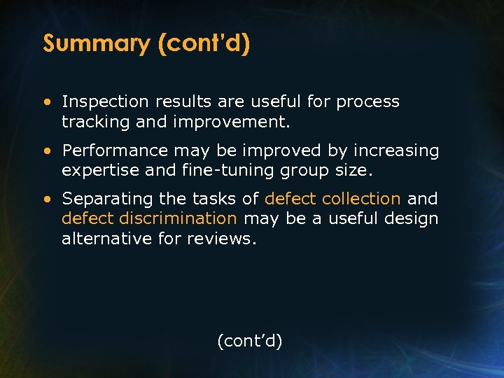 Summary (cont’d) • Inspection results are useful for process tracking and improvement. • Performance