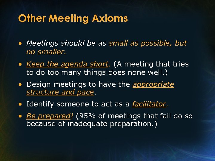 Other Meeting Axioms • Meetings should be as small as possible, but no smaller.