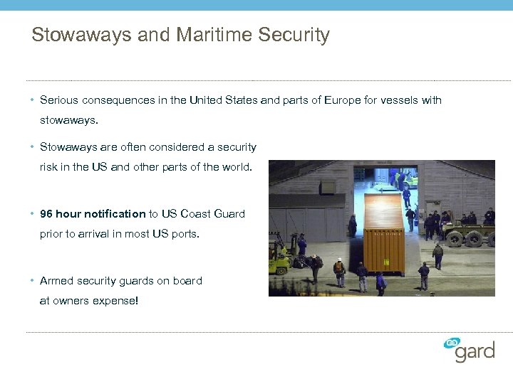 Stowaways and Maritime Security • Serious consequences in the United States and parts of