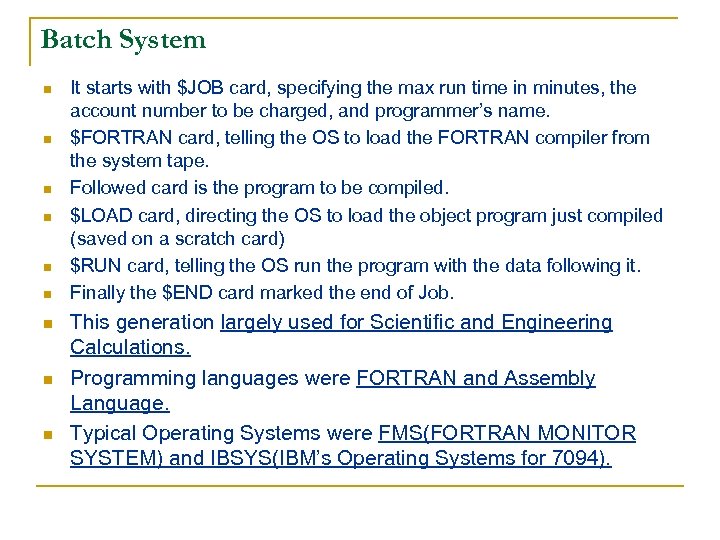 Batch System n n n n n It starts with $JOB card, specifying the
