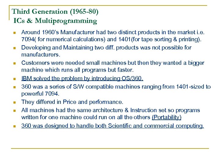 Third Generation (1965 -80) ICs & Multiprogramming n n n n Around 1960’s Manufacturer