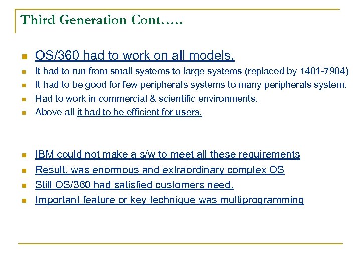 Third Generation Cont…. . n n n n n OS/360 had to work on