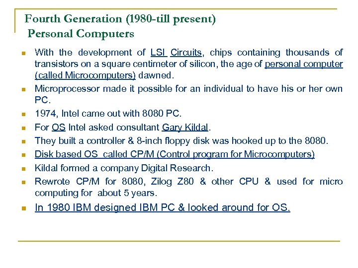 Fourth Generation (1980 -till present) Personal Computers n n n n n With the