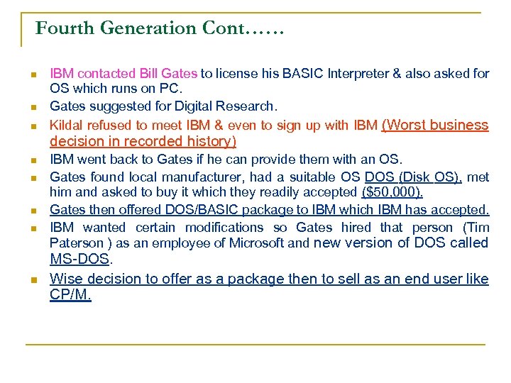 Fourth Generation Cont…… n n n IBM contacted Bill Gates to license his BASIC