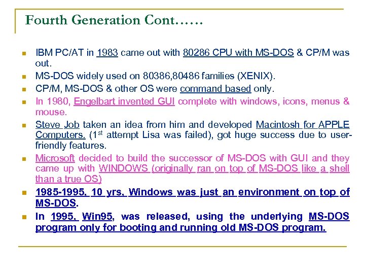 Fourth Generation Cont…… n n n n IBM PC/AT in 1983 came out with