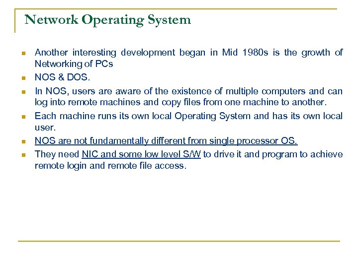 Network Operating System n n n Another interesting development began in Mid 1980 s