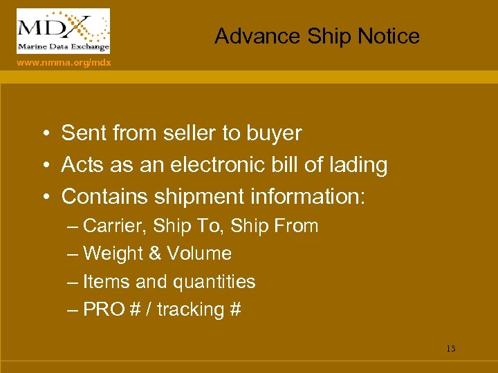 Advance Ship Notice www. nmma. org/mdx • Sent from seller to buyer • Acts