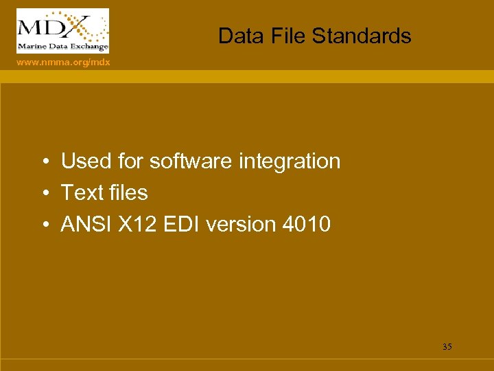 Data File Standards www. nmma. org/mdx • Used for software integration • Text files