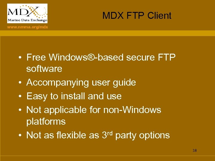 MDX FTP Client www. nmma. org/mdx • Free Windows®-based secure FTP software • Accompanying