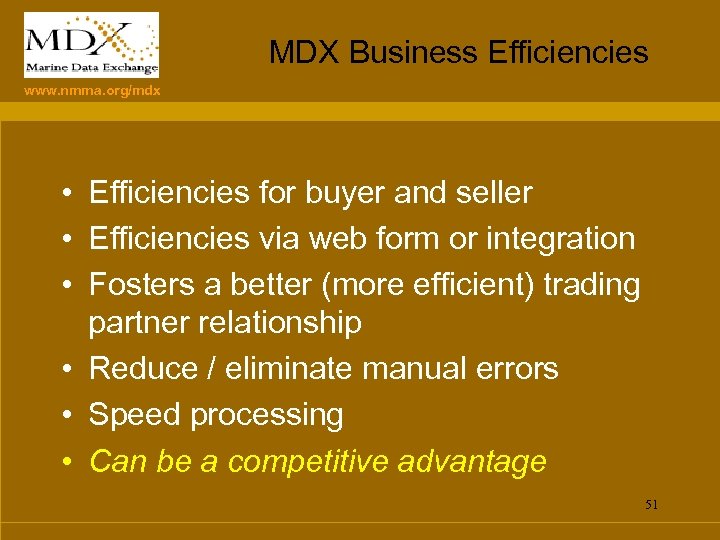 MDX Business Efficiencies www. nmma. org/mdx • Efficiencies for buyer and seller • Efficiencies