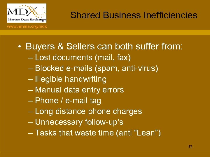 Shared Business Inefficiencies www. nmma. org/mdx • Buyers & Sellers can both suffer from: