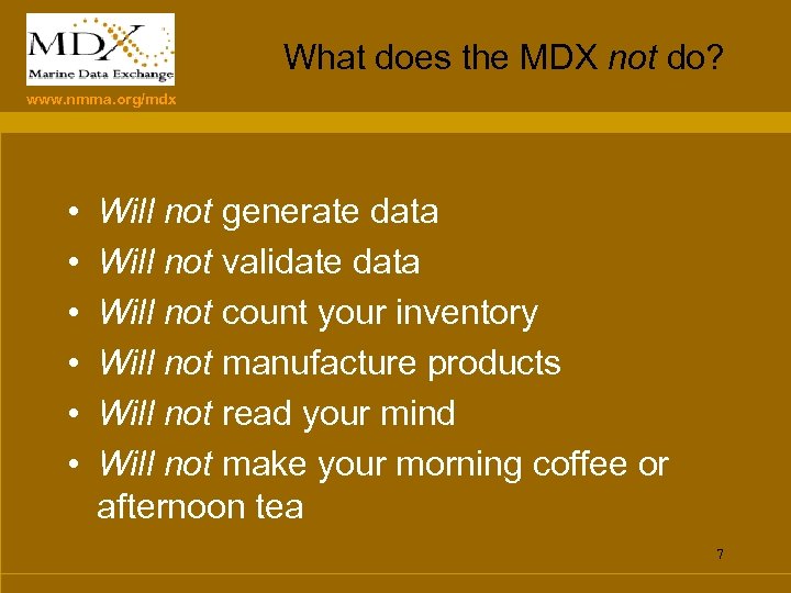 What does the MDX not do? www. nmma. org/mdx • • • Will not