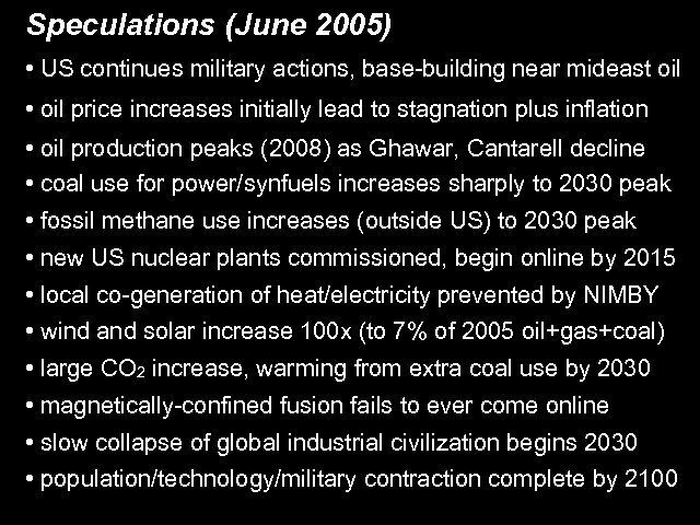 Speculations (June 2005) • US continues military actions, base-building near mideast oil • oil