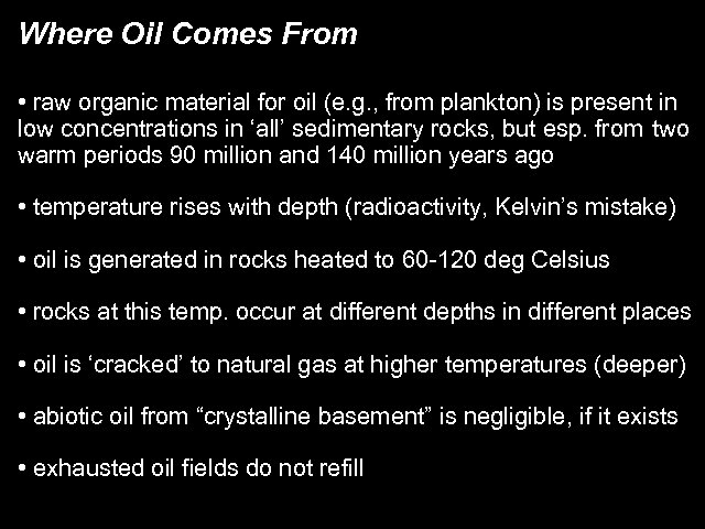 Where Oil Comes From • raw organic material for oil (e. g. , from