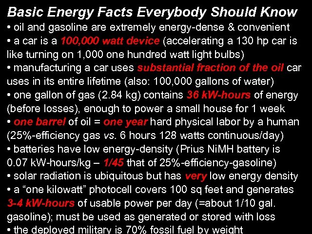 Basic Energy Facts Everybody Should Know • oil and gasoline are extremely energy-dense &