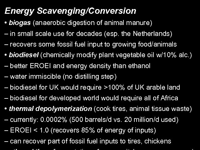 Energy Scavenging/Conversion • biogas (anaerobic digestion of animal manure) – in small scale use