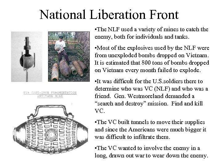 National Liberation Front • The NLF used a variety of mines to catch the