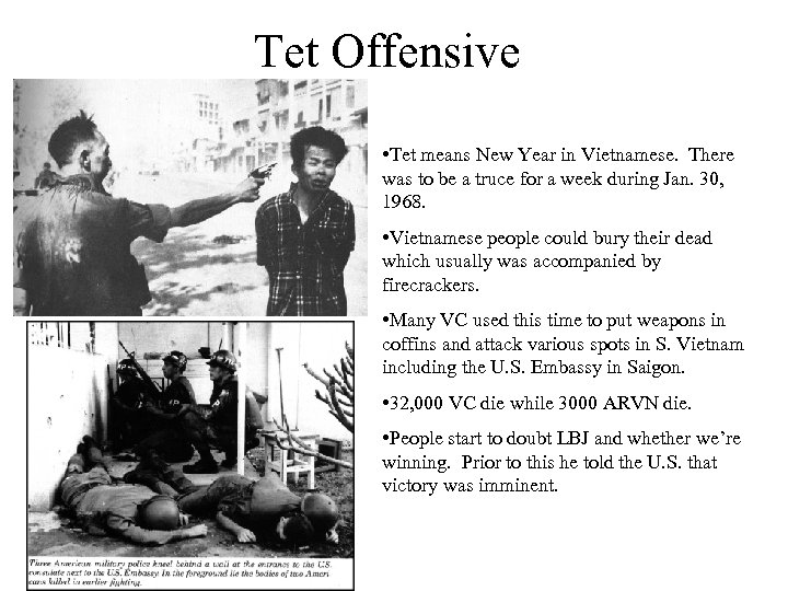 Tet Offensive • Tet means New Year in Vietnamese. There was to be a