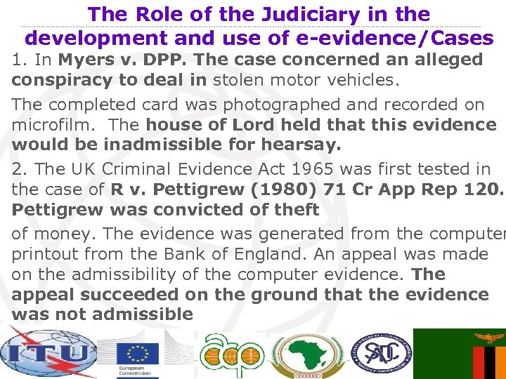 The Role of the Judiciary in the development and use of e-evidence/Cases § 1.