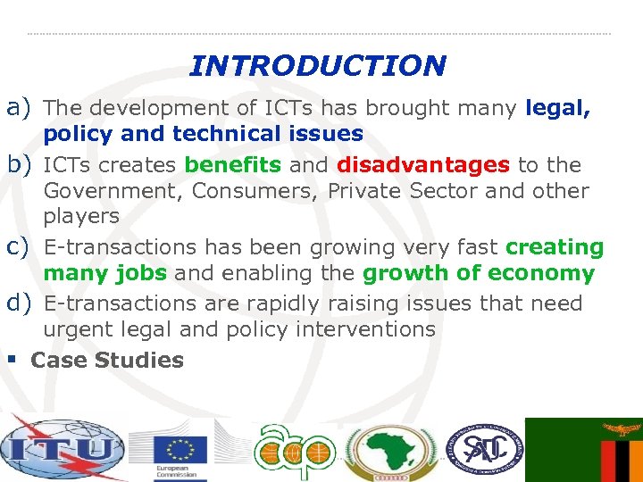 INTRODUCTION a) The development of ICTs has brought many legal, policy and technical issues