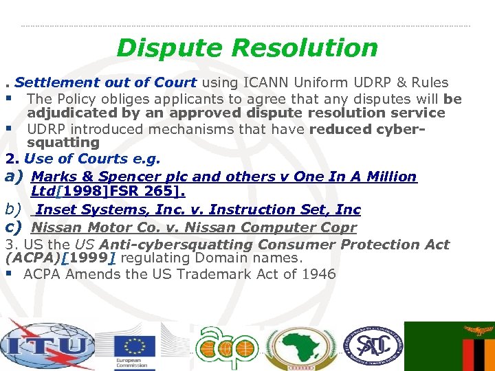 Dispute Resolution. Settlement out of Court using ICANN Uniform UDRP & Rules § The