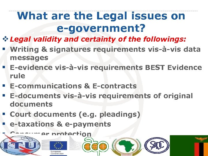 What are the Legal issues on e-government? v Legal validity and certainty of the