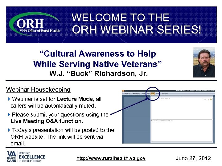 WELCOME TO THE ORH WEBINAR SERIES! “Cultural Awareness to Help While Serving Native Veterans”