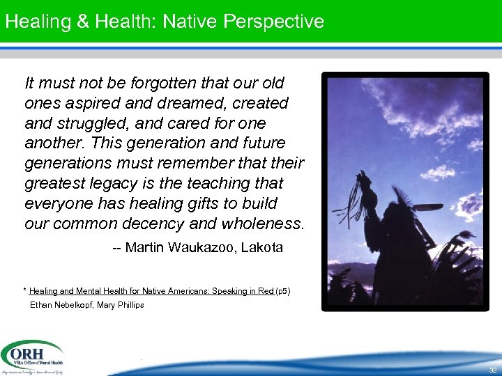 Healing & Health: Native Perspective It must not be forgotten that our old ones