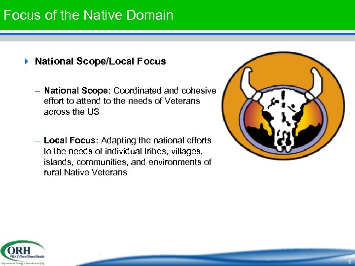 Focus of the Native Domain 4 National Scope/Local Focus – National Scope: Coordinated and