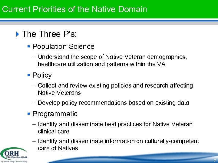 Current Priorities of the Native Domain 4 The Three P’s: § Population Science –