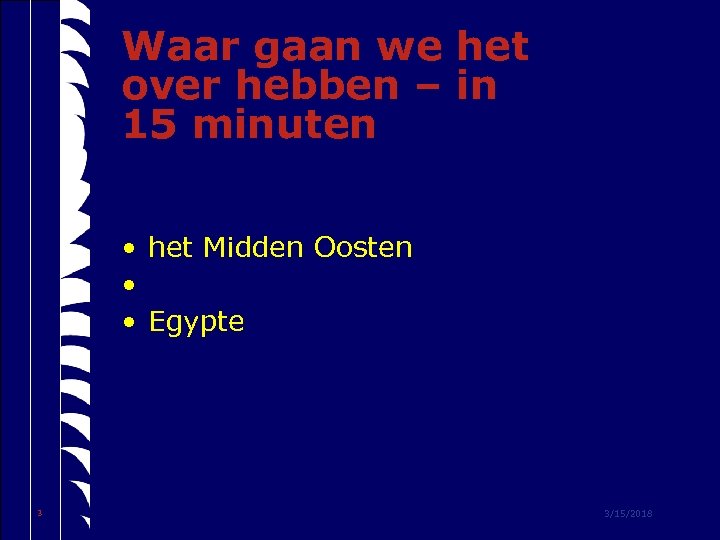 Waar gaan we het over hebben – in 15 minuten • het Midden Oosten