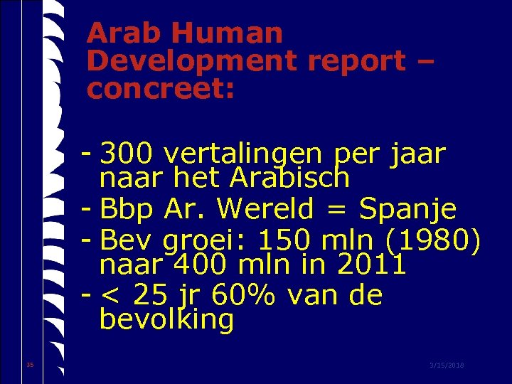 Arab Human Development report – concreet: - 300 vertalingen per jaar naar het Arabisch