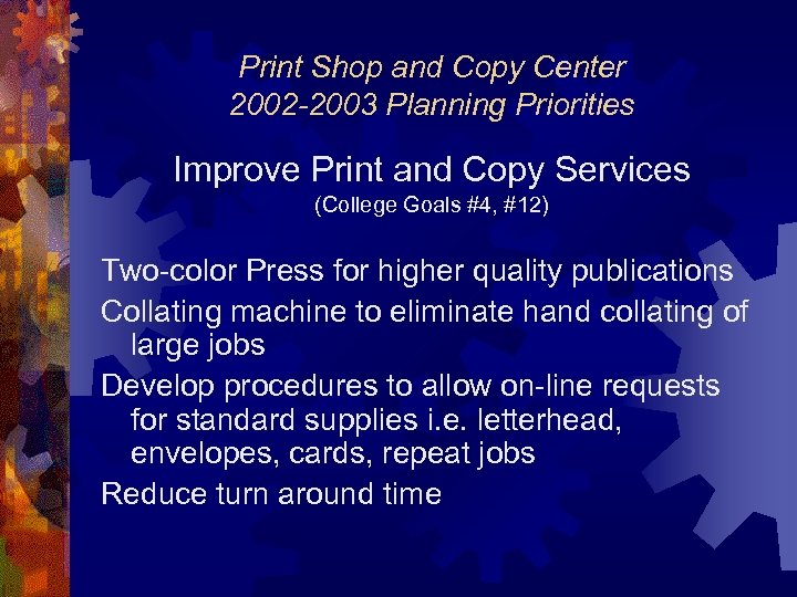 Print Shop and Copy Center 2002 -2003 Planning Priorities Improve Print and Copy Services